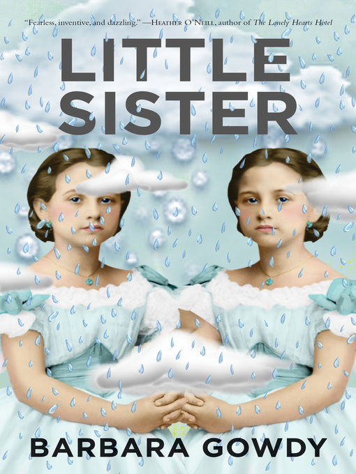 Title details for Little Sister by Barbara Gowdy - Wait list